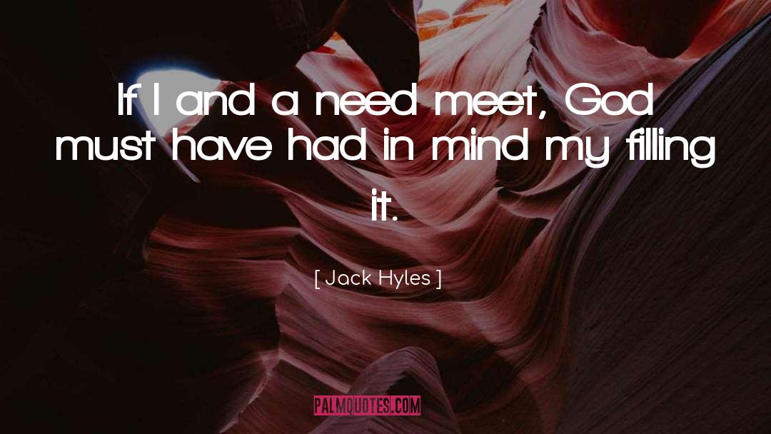 Jack Hyles Quotes: If I and a need