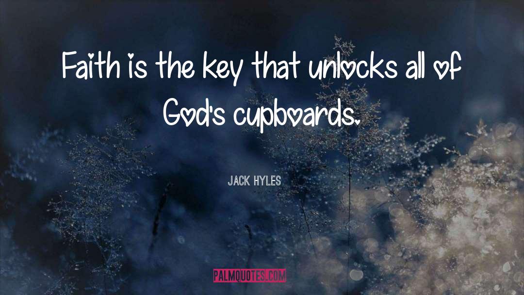 Jack Hyles Quotes: Faith is the key that