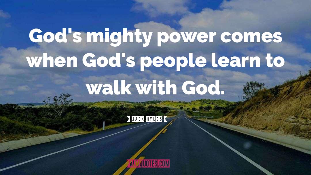 Jack Hyles Quotes: God's mighty power comes when