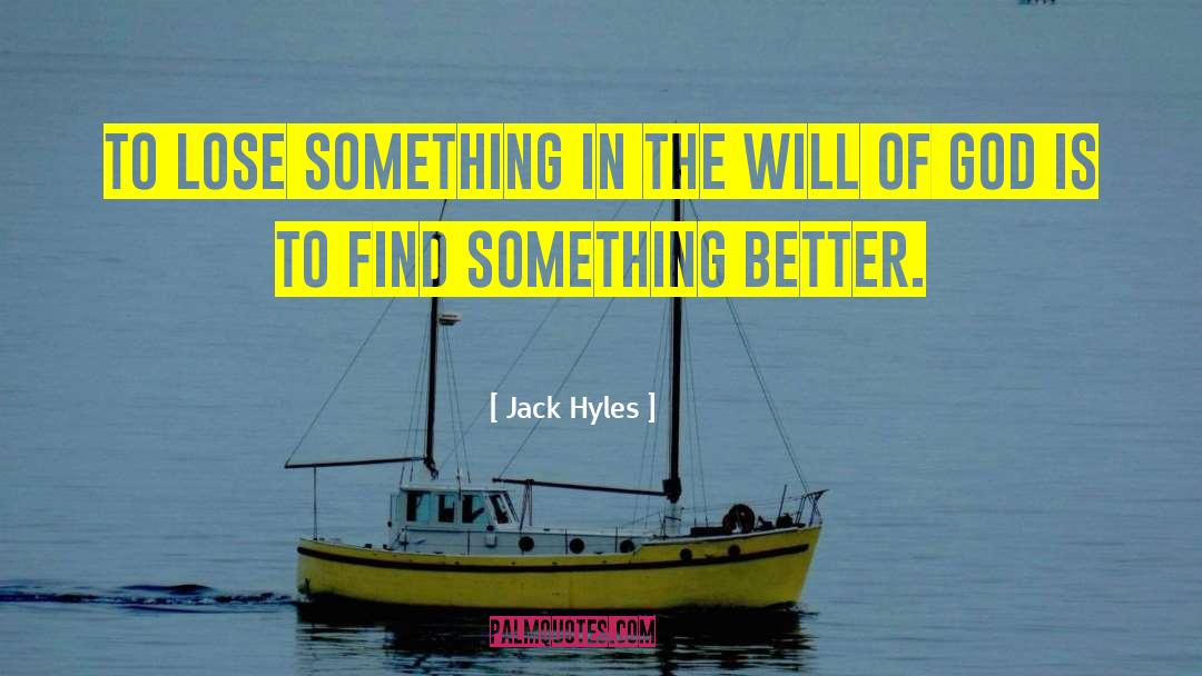 Jack Hyles Quotes: To lose something in the