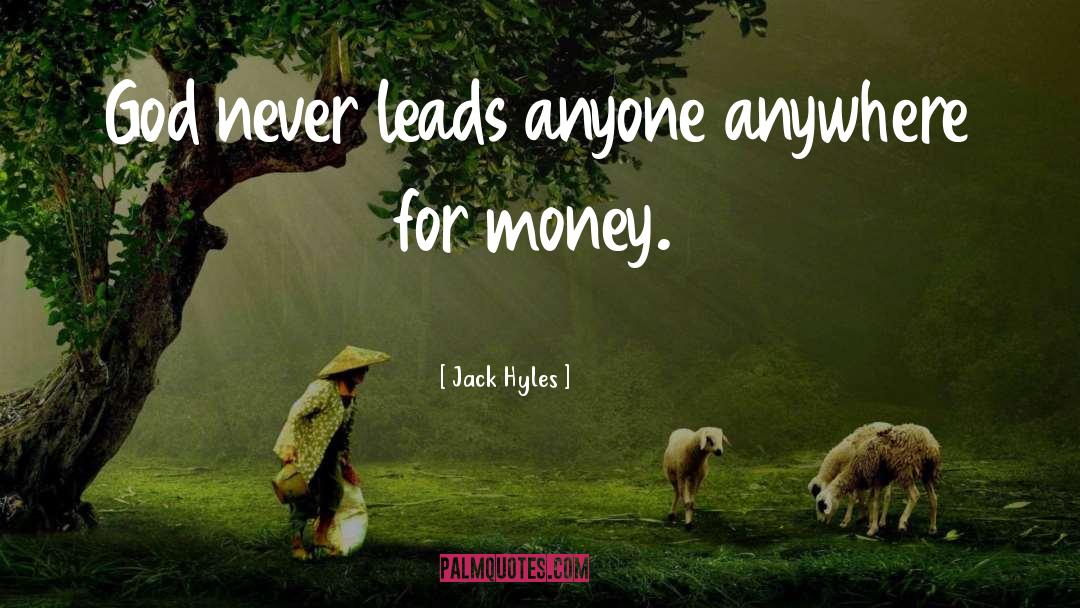 Jack Hyles Quotes: God never leads anyone anywhere