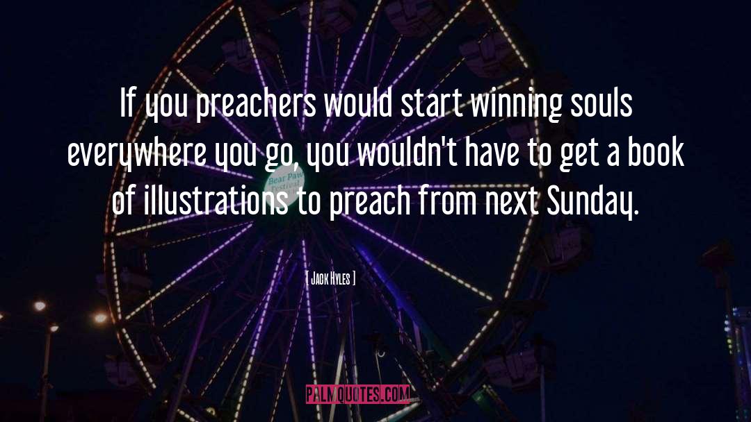 Jack Hyles Quotes: If you preachers would start