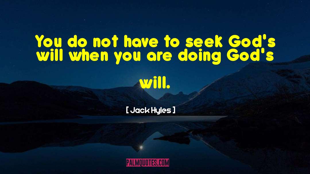 Jack Hyles Quotes: You do not have to