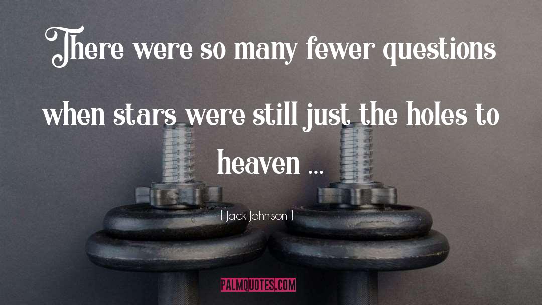 Jack Johnson Quotes: There were so many fewer