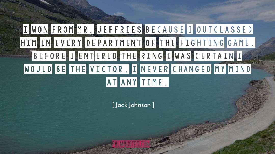 Jack Johnson Quotes: I won from Mr. Jeffries