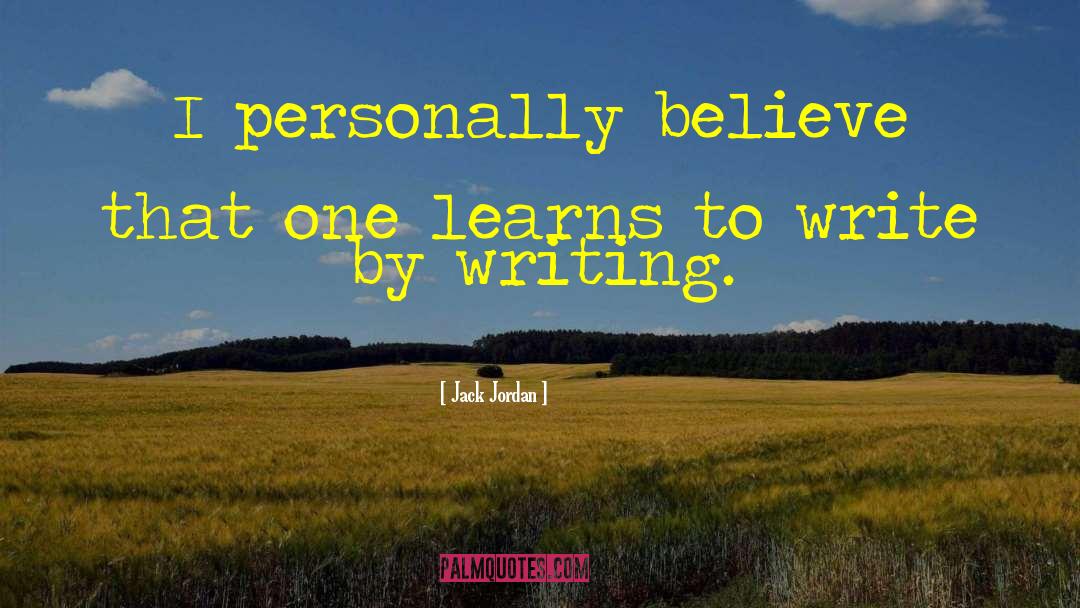 Jack Jordan Quotes: I personally believe that one