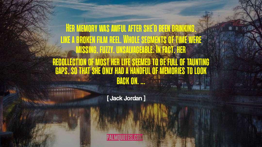 Jack Jordan Quotes: Her memory was awful after