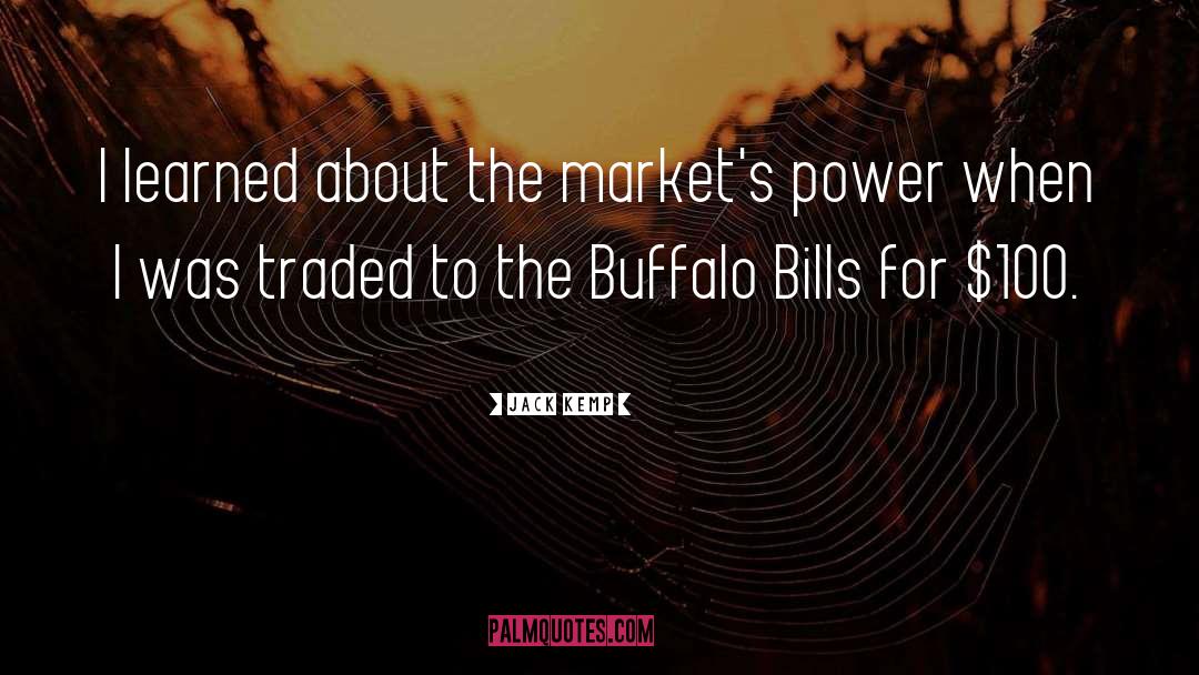 Jack Kemp Quotes: I learned about the market's