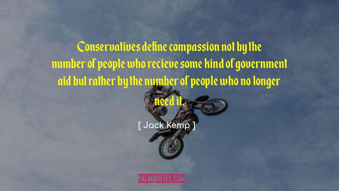 Jack Kemp Quotes: Conservatives define compassion not by