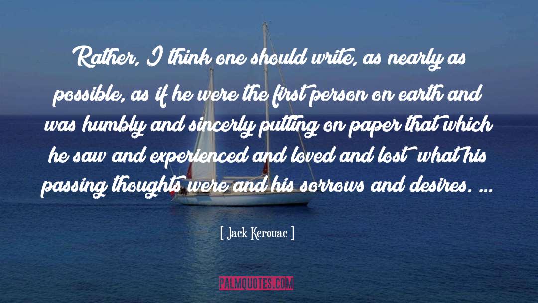Jack Kerouac Quotes: Rather, I think one should