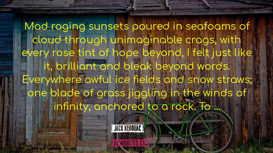 Jack Kerouac Quotes: Mad raging sunsets poured in