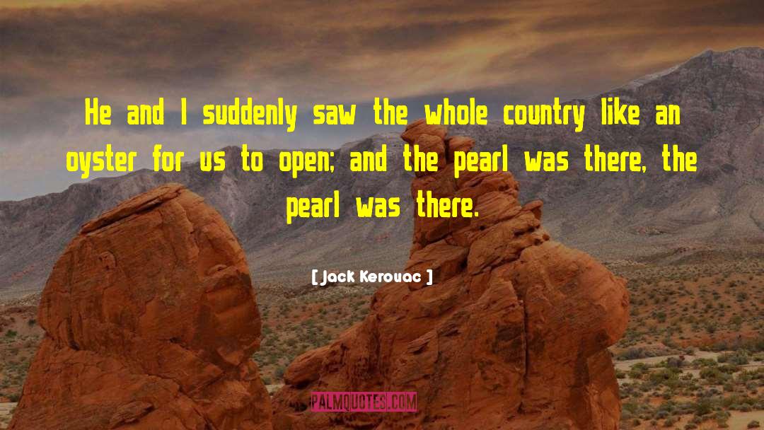 Jack Kerouac Quotes: He and I suddenly saw