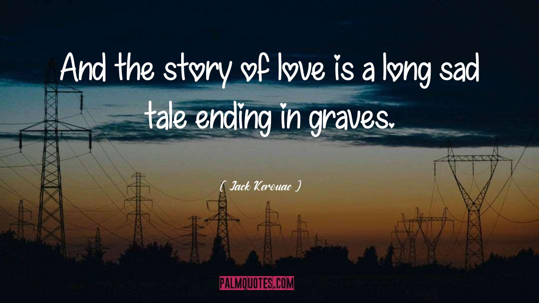 Jack Kerouac Quotes: And the story of love