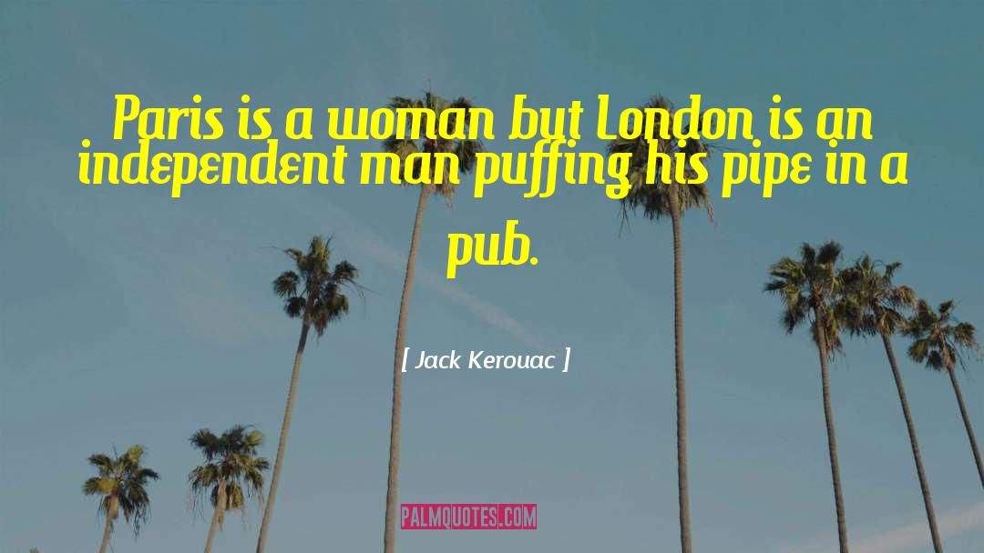 Jack Kerouac Quotes: Paris is a woman but