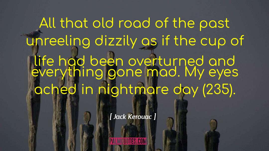 Jack Kerouac Quotes: All that old road of