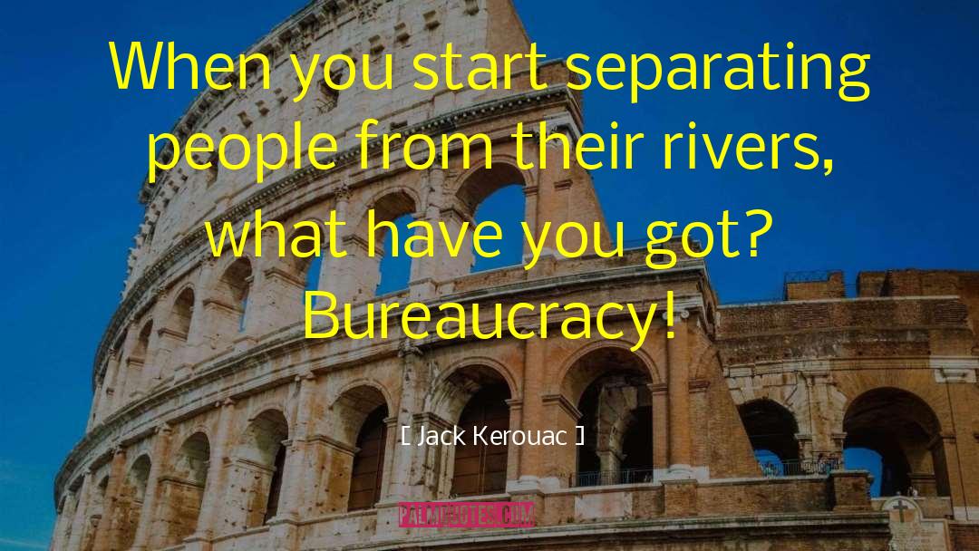 Jack Kerouac Quotes: When you start separating people