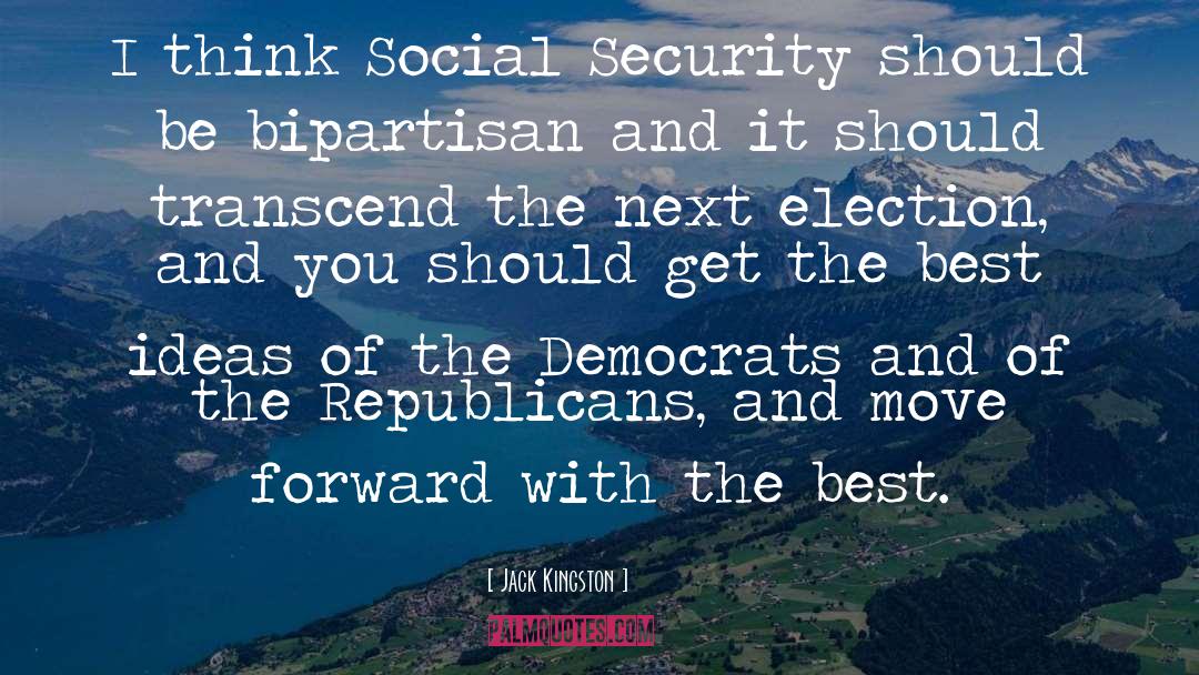 Jack Kingston Quotes: I think Social Security should