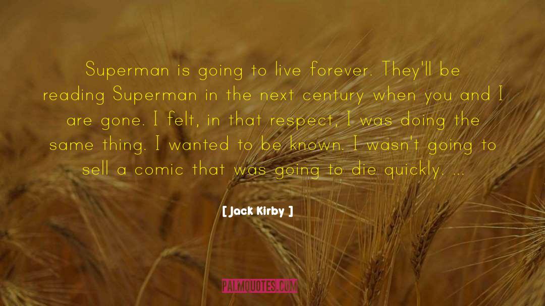 Jack Kirby Quotes: Superman is going to live