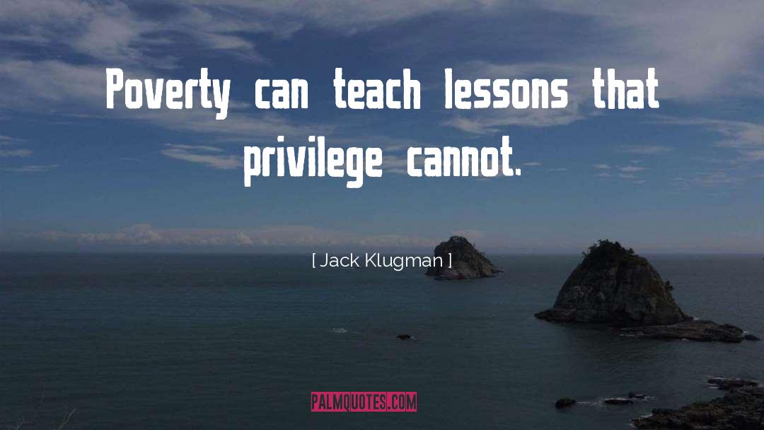 Jack Klugman Quotes: Poverty can teach lessons that