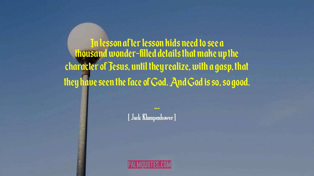 Jack Klumpenhower Quotes: In lesson after lesson kids