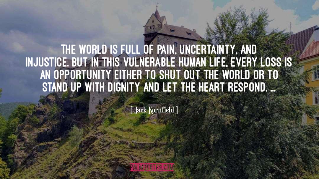 Jack Kornfield Quotes: The world is full of