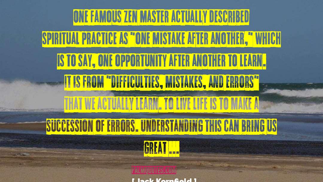 Jack Kornfield Quotes: One famous Zen master actually