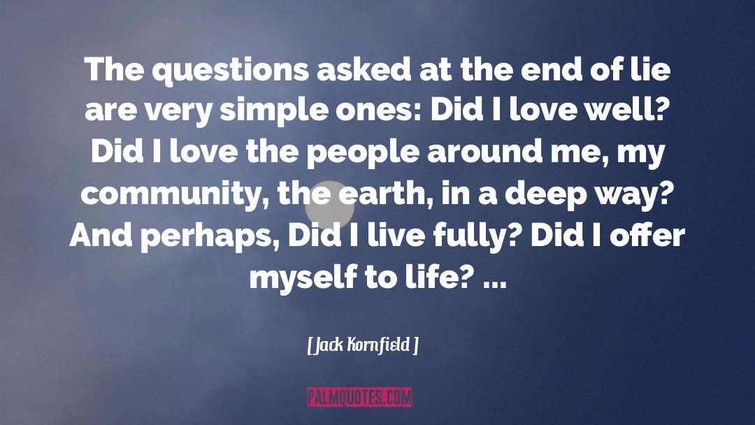 Jack Kornfield Quotes: The questions asked at the