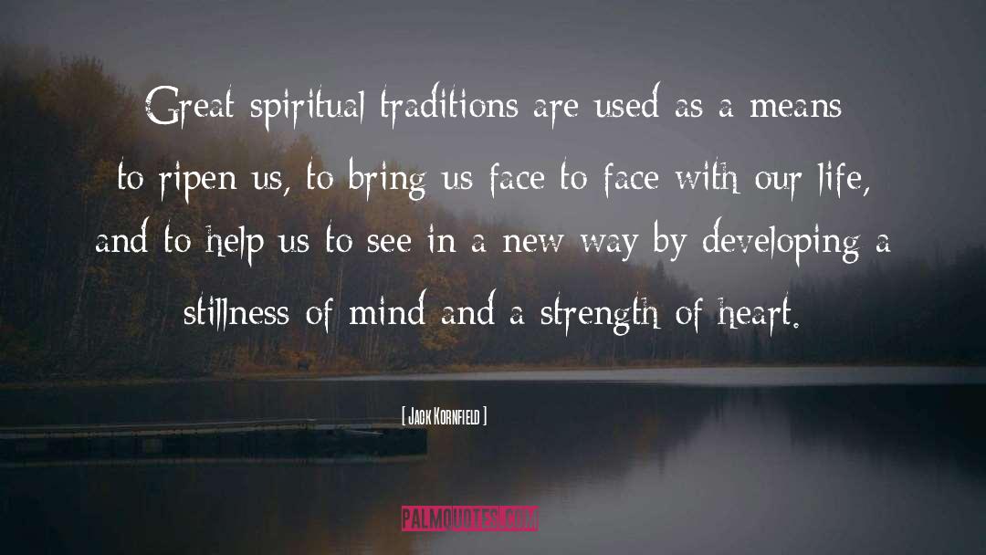 Jack Kornfield Quotes: Great spiritual traditions are used