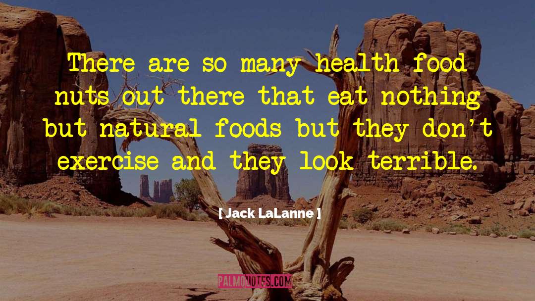 Jack LaLanne Quotes: There are so many health