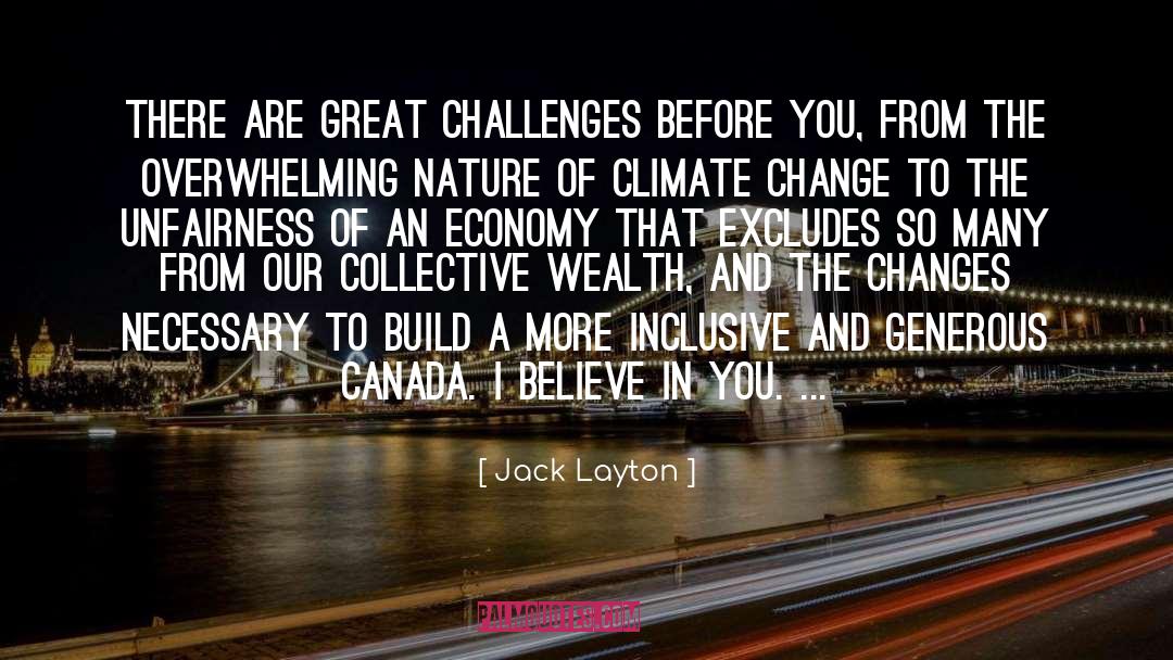 Jack Layton Quotes: There are great challenges before