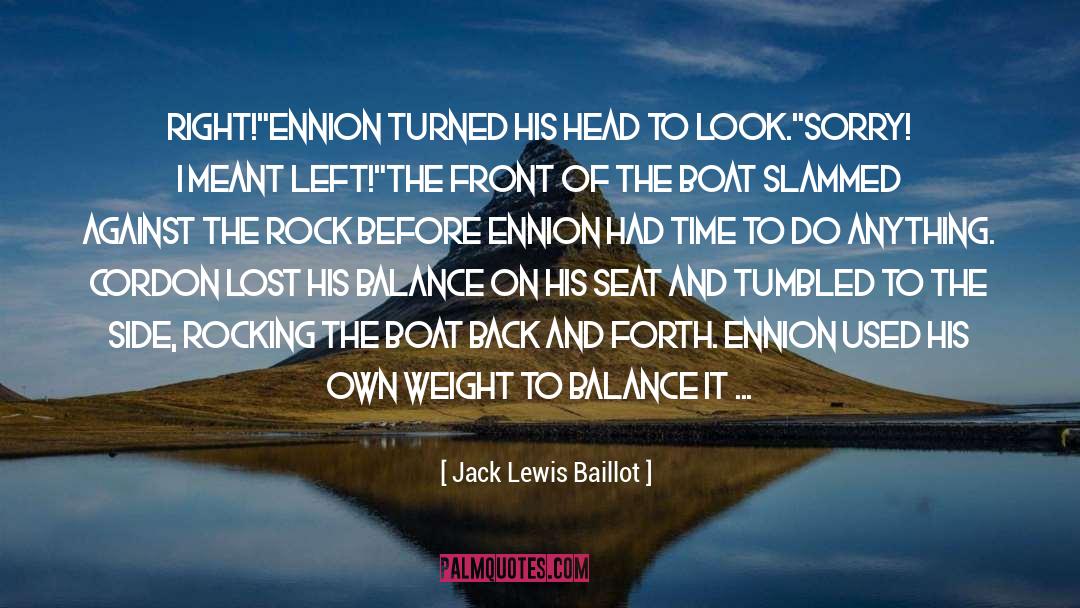 Jack Lewis Baillot Quotes: Right!