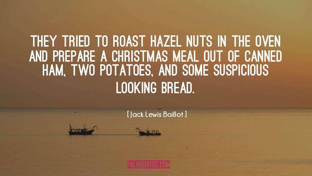 Jack Lewis Baillot Quotes: They tried to roast hazel