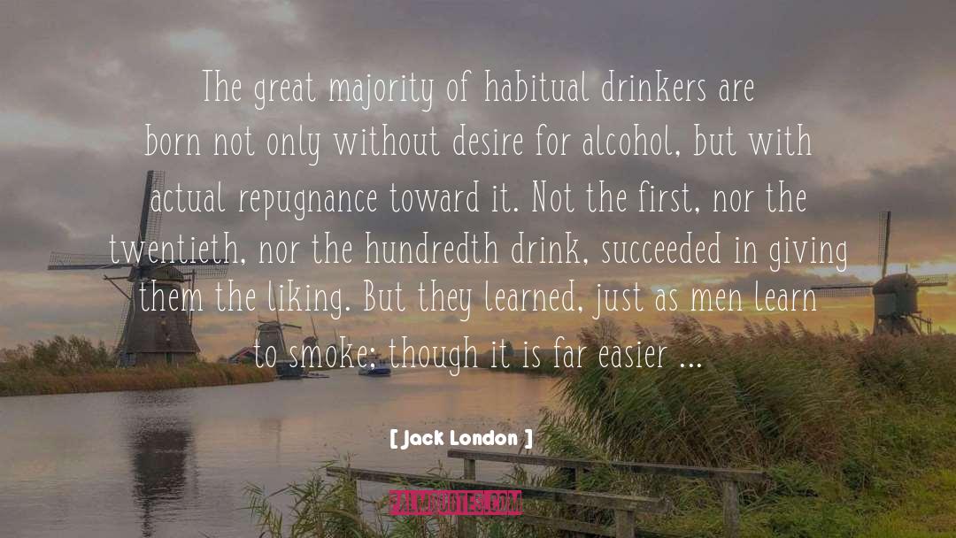 Jack London Quotes: The great majority of habitual