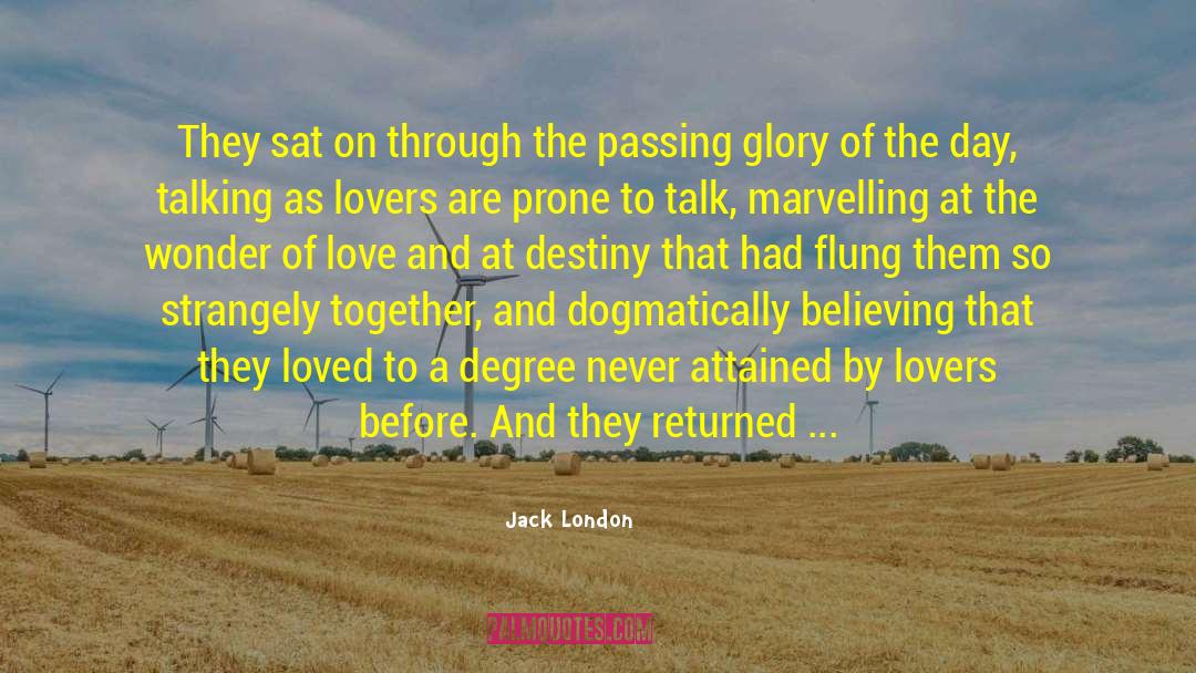 Jack London Quotes: They sat on through the