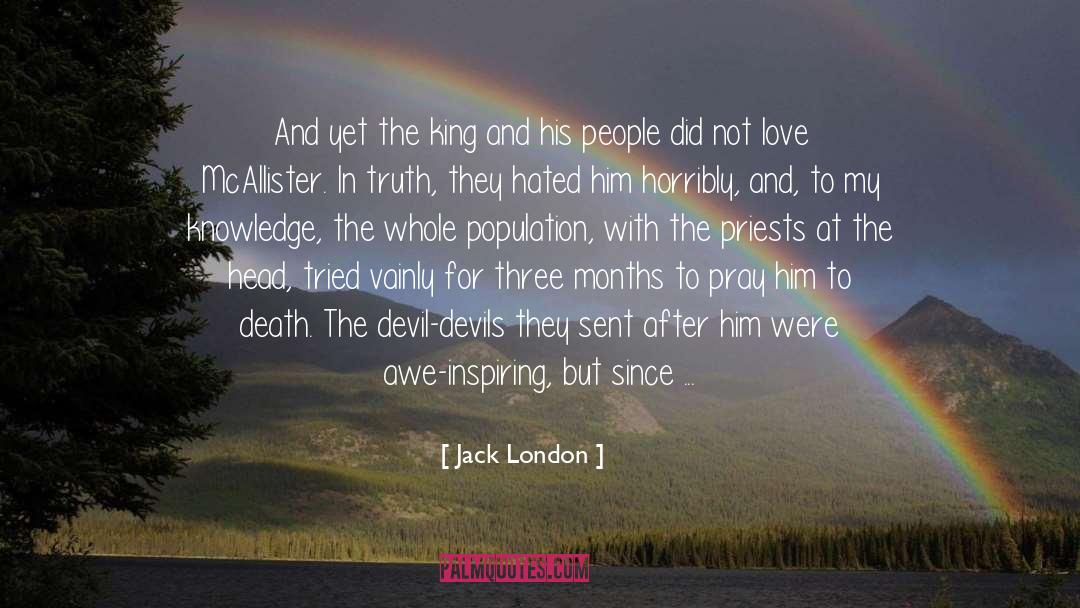 Jack London Quotes: And yet the king and
