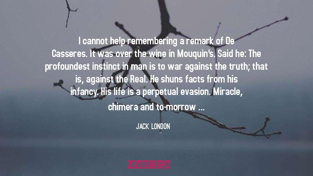 Jack London Quotes: I cannot help remembering a