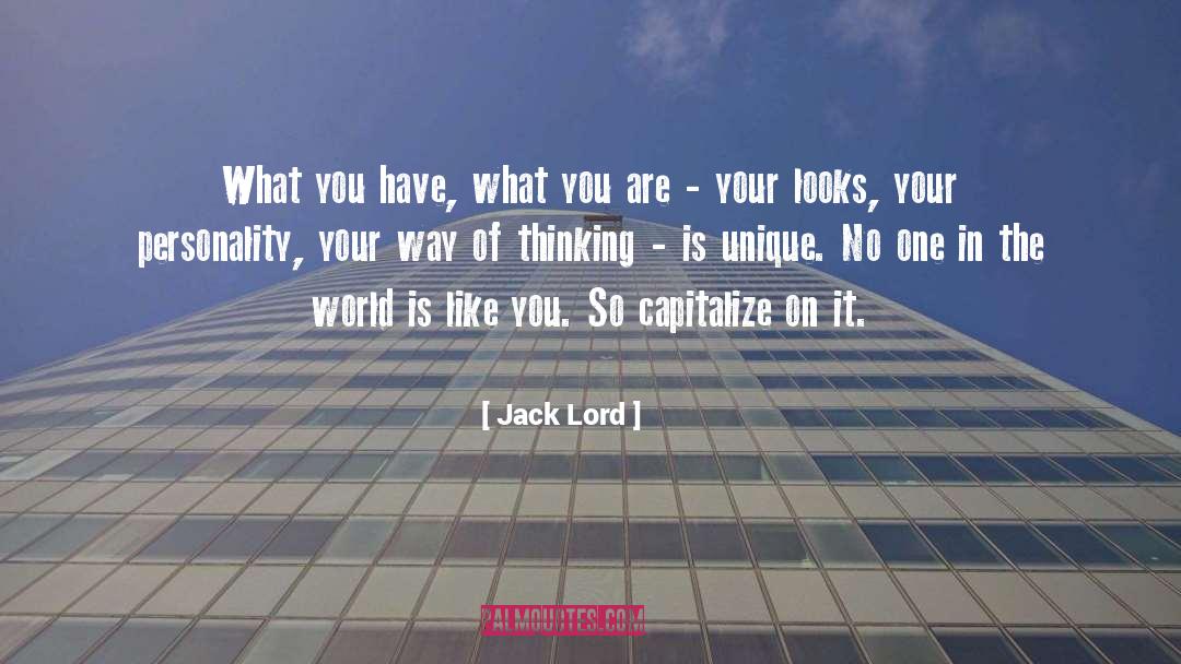 Jack Lord Quotes: What you have, what you
