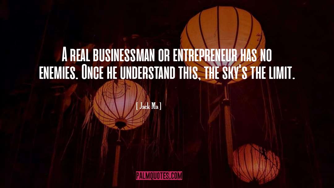 Jack Ma Quotes: A real businessman or entrepreneur