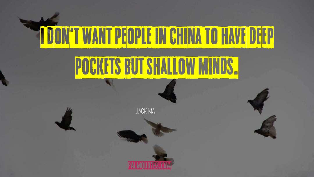 Jack Ma Quotes: I don't want people in