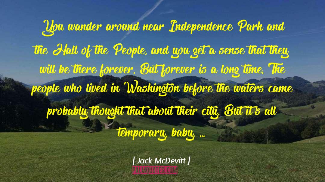 Jack McDevitt Quotes: You wander around near Independence