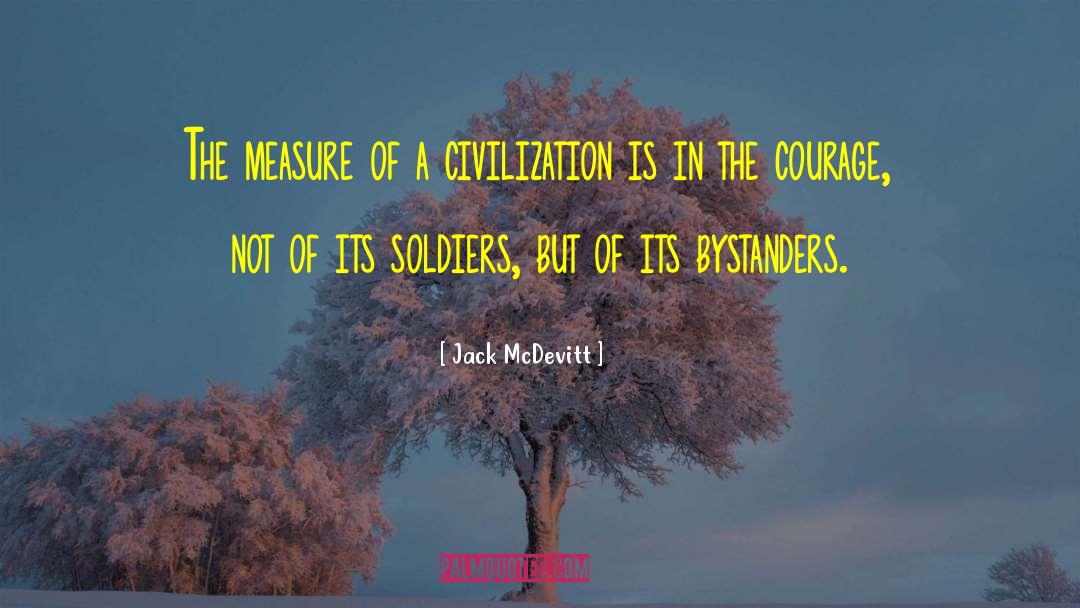 Jack McDevitt Quotes: The measure of a civilization