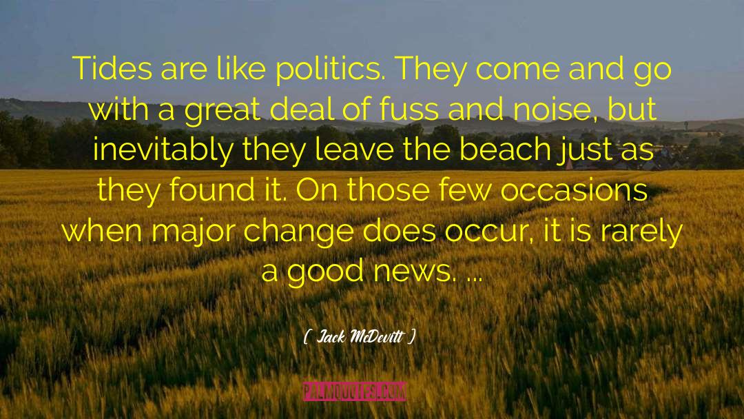 Jack McDevitt Quotes: Tides are like politics. They