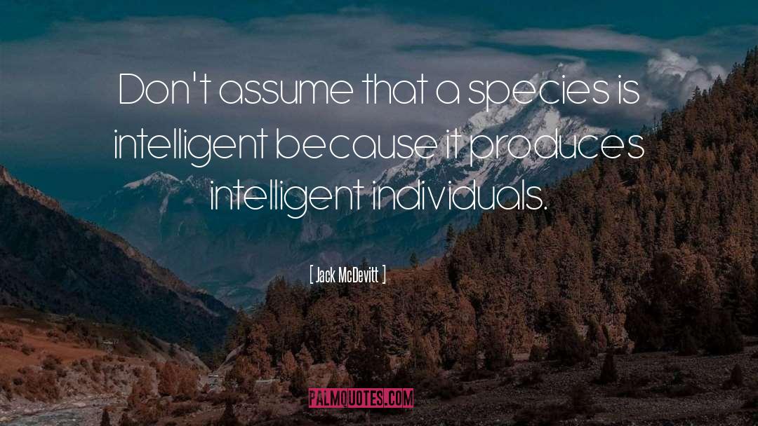 Jack McDevitt Quotes: Don't assume that a species