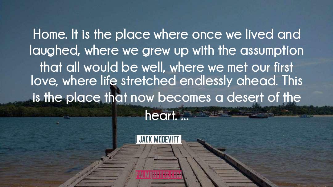 Jack McDevitt Quotes: Home. It is the place