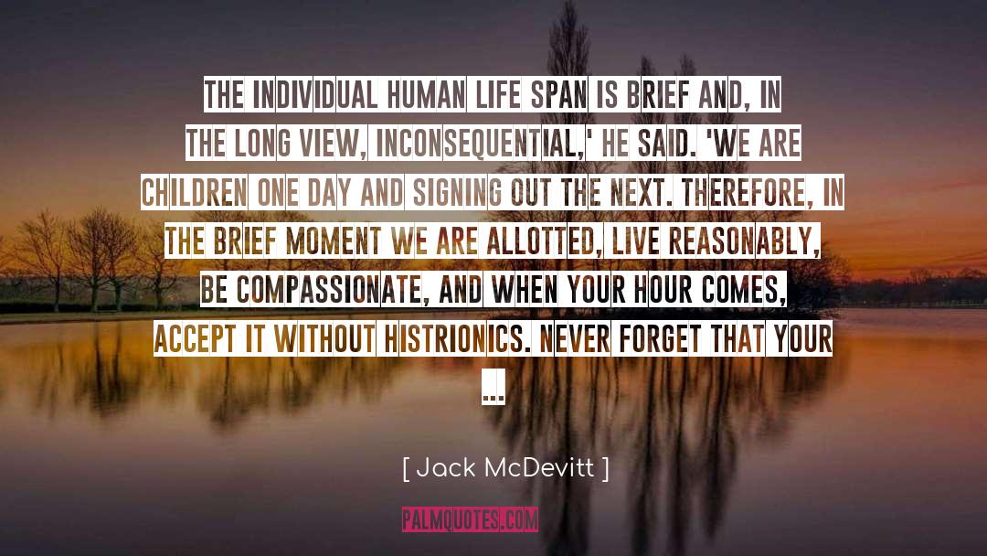 Jack McDevitt Quotes: The individual human life span