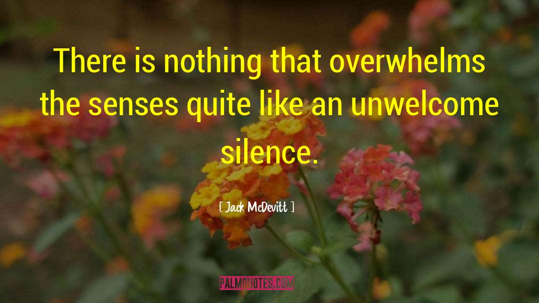 Jack McDevitt Quotes: There is nothing that overwhelms