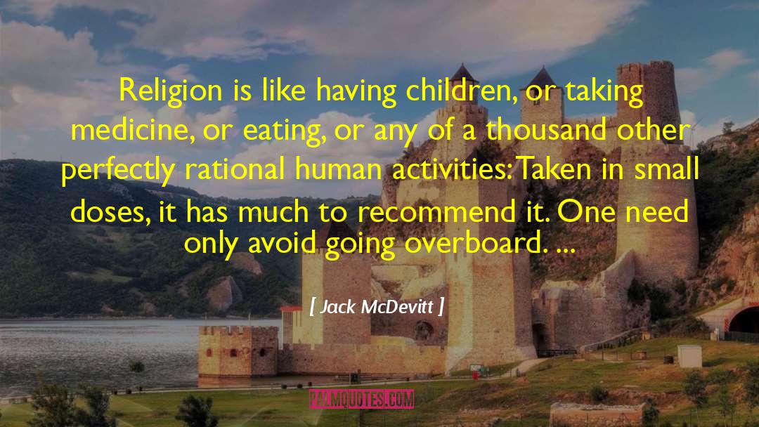 Jack McDevitt Quotes: Religion is like having children,