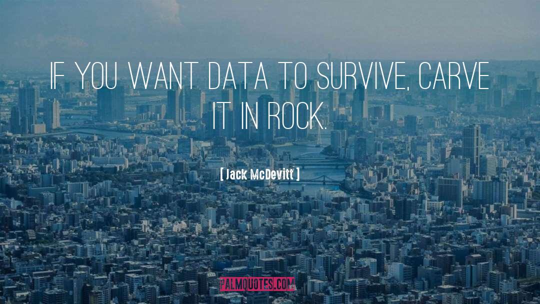 Jack McDevitt Quotes: If you want data to