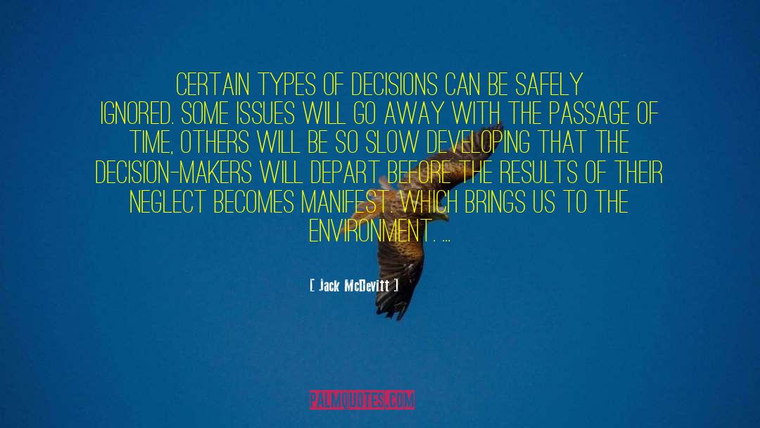 Jack McDevitt Quotes: Certain types of decisions can