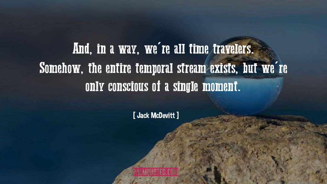 Jack McDevitt Quotes: And, in a way, we're